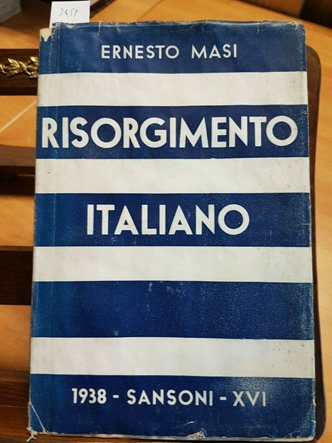 IL RISORGIMENTO ITALIANO - ERNESTO MASI - 1938 - SANSONI - VOLUME 1 - (3459