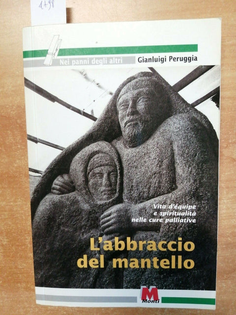 GIANLUIGI PERUGGIA - L'ABBRACCIO DEL MANTELLO - MONTI - 2002 - (4798)