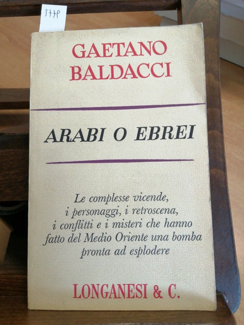 Gaetano Baldacci - Arabi o Ebrei - 1Ed. Longanesi - 1968 - Medio Oriente (