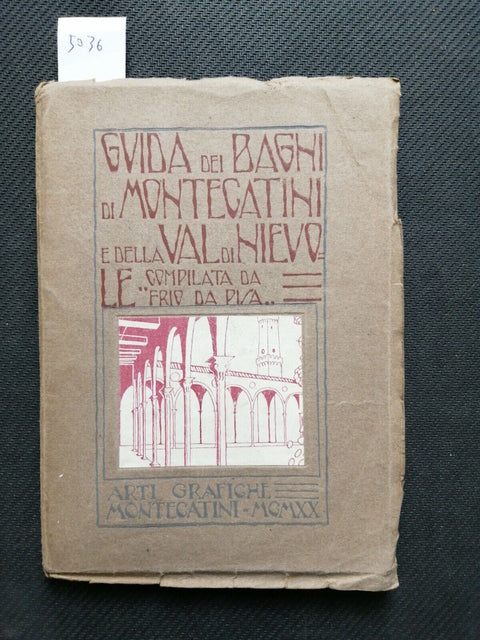 Guida dei Bagni di Montecatini e della Val di Nievole 1ed.1920 Frio da Pisa5036