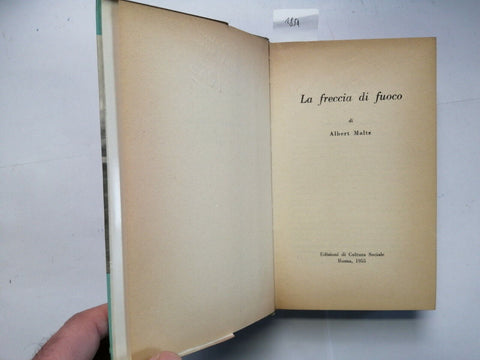 Albert Maltz LA FRECCIA DI FUOCO Edizioni di Cultura Sociale 1955 Riuniti (