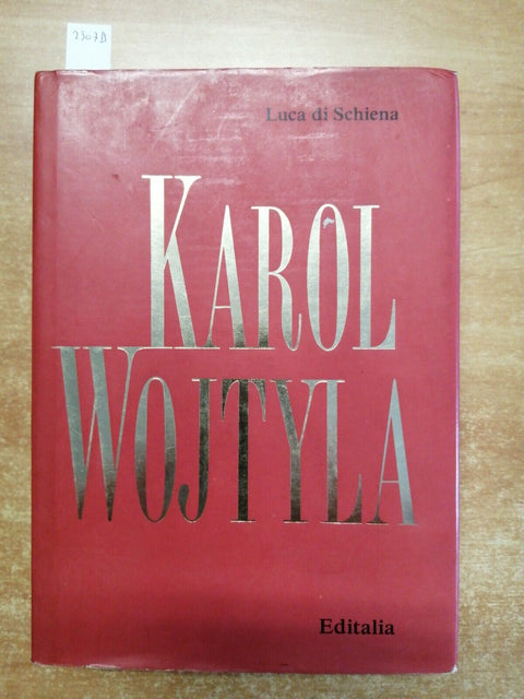 KAROL WOJTYLA - Luca Di Schiena - Editalia - 1991 - BIOGRAFIA E SCRITTI (25