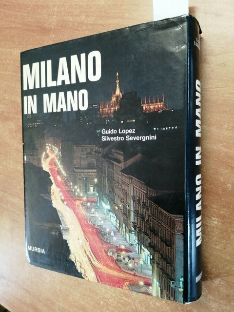 Guido Lopez Silvestro Severgnini - Milano in mano - Mursia - 1971 - (4920