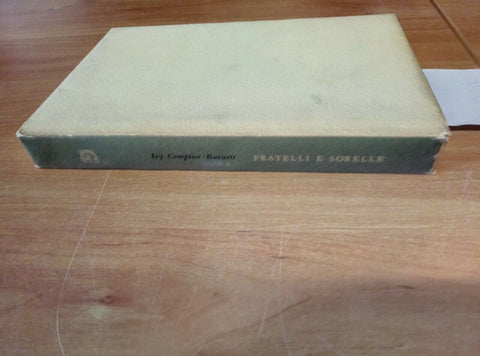 IVY COMPTON - BURNETT FRATELLI E SORELLE 1963 GARZANTI 1 ED. - 584