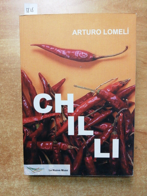 Arturo Lomeli' - CHILLI - Le nuove Muse 2008 Peperoncino Ricette El Chile