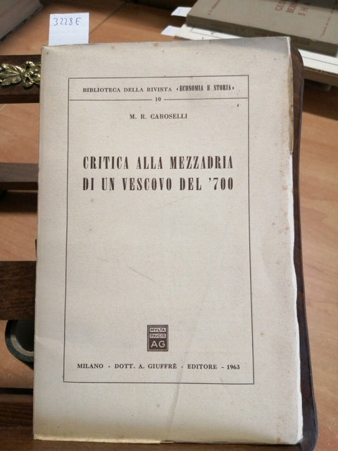 CAROSELLI - CRITICA ALLA MEZZADRIA DI UN VESCOVO DEL '700 GIUFFRE' 1963 (