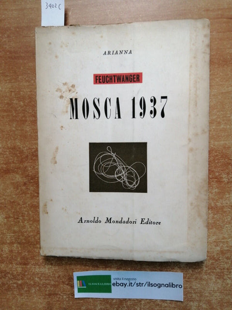 FEUCHTWANGER - MOSCA 1937 diario di viaggio - MONDADORI - 1ed. - 1946 - (3