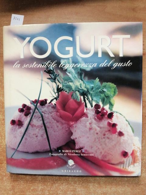 YOGURT la sostenibile leggerezza del gusto - Marco Perez - 2002 - GRIBAUDO