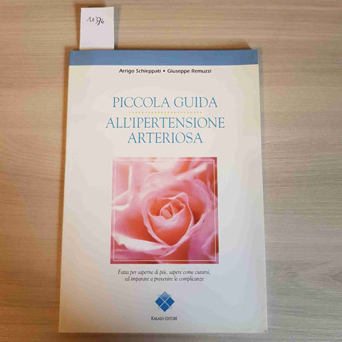 PICCOLA GUIDA ALL'IPERTENSIONE ARTERIOSA - SCHIEPPATI, REMUZZI - KAILASH - 1998