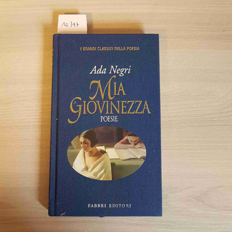 MIA GIOVINEZZA - ADA NEGRI - FABBRI EDITORE - 1998 lodi lodigiano poesie