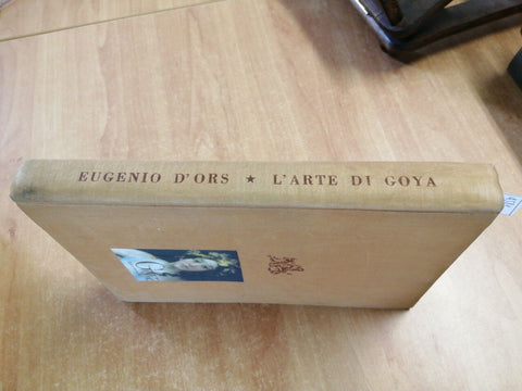 L'arte di Goya - Eugenio dOrs - Bompiani - 1948 - Bompiani - (4581)