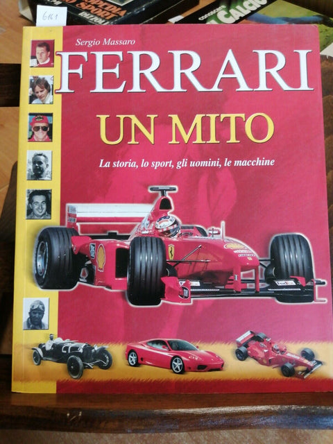 S. MASSARO - FERRARI UN MITO La Storia Gli Uomini Le Macchine 2000 DEMETRA