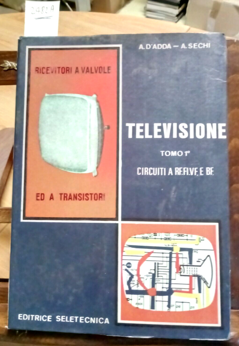 TELEVISIONE CIRCUITI RICEVITORI VALVOLE TRANSISTORI 1969 SELETECNICA(2482A