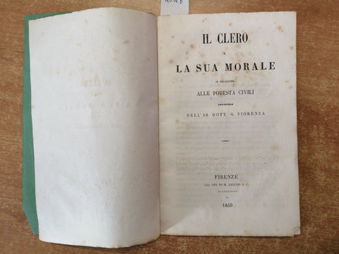 IL CLERO E LA SUA MORALE IN RELAZIONE ALLE POTESTA' CIVILI 1859 FIORENZA