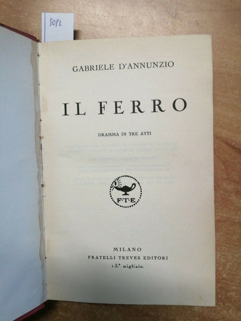GABRIELE D'ANNUNZIO - IL FERRO DRAMMA IN TRE ATTI 1927 TREVES - RILEGATO (