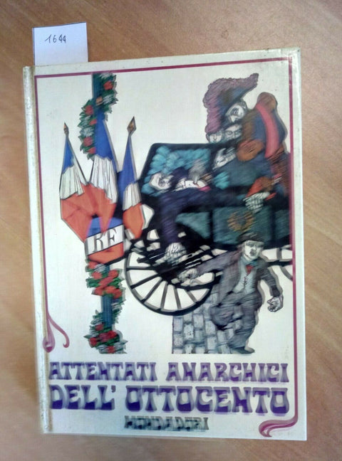 ATTENTATI ANARCHICI DELL'OTTOCENTO 1969 FELDBAUER - MONDADORI (4661)