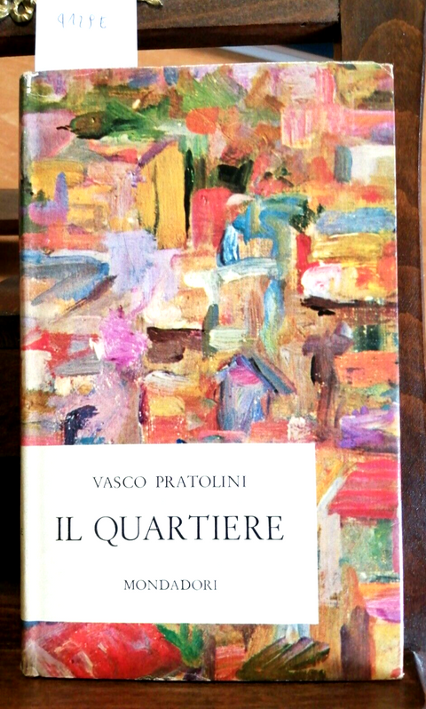 VASCO PRATOLINI - IL QUARTIERE - 1ED. - MONDADORI - 1961 - (4129E)