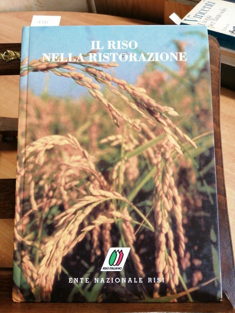 IL RISO NELLA RISTORAZIONE - ENTE NAZIONALE RISI (4189) RISOTTO RISI E