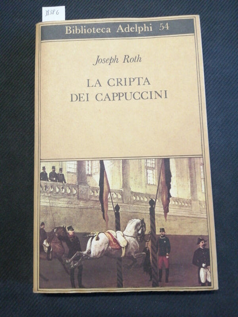 JOSEPH ROTH - LA CRIPTA DEI CAPPUCCINI - 1983 - Biblioteca Adelphi - (3858G