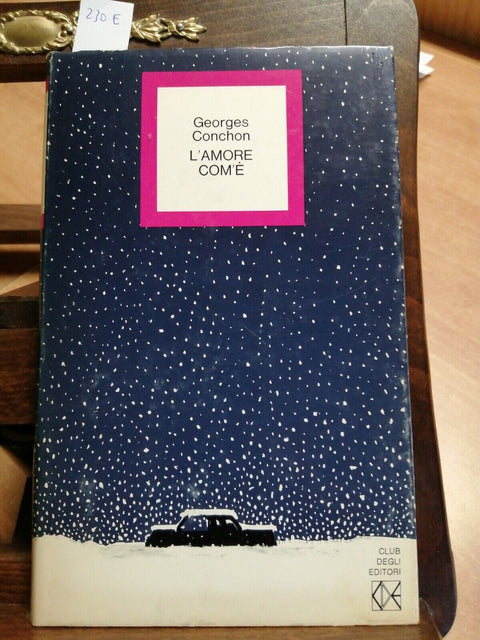 L'AMORE COM'E' - GEORGES CONCHON 1973 CLUB DEGLI EDITORI(230E) con