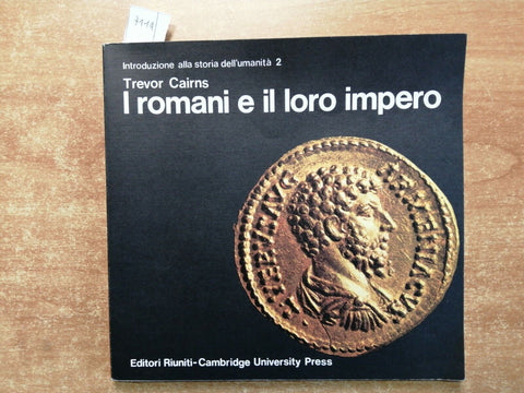 Cairns - I ROMANI E IL LORO IMPERO - EDITORI RIUNITI-CAMBRIDGE UNIVERSITY (