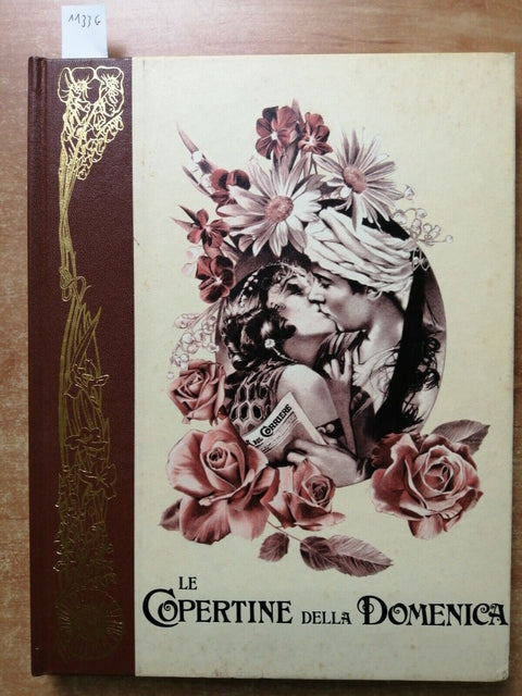 LE COPERTINE DELLA DOMENICA 1919-1923 - RIZZOLI MAILING 1977 (1133g)