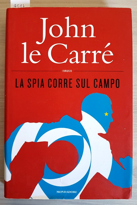 LA SPIA CORRE SUL CAMPO - John Le Carr - 1edizione - MONDADORI - 2019 (45