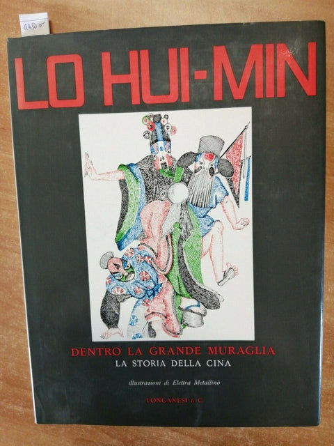 LO HUI-MIN - DENTRO LA GRANDE MURAGLIA - STORIA DELLA CINA 1972 LONGANESI(4