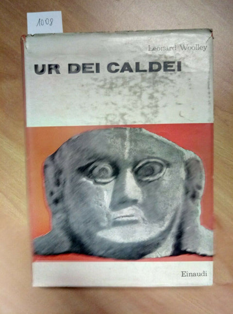 UR DEI CALDEI - LEONARD WOOLLEY 1958 EINAUDI 1 ED. - DILUVIO UNIVERSALE (1