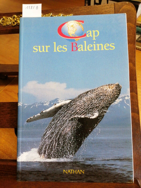 CAP SUR LES BALEINES - DUMONT, MARION 1997 NATHAN (1285D) ILLUSTRATO -