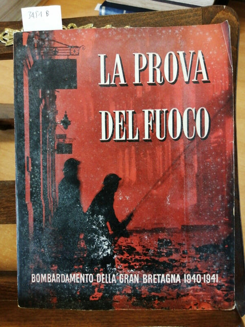 LA PROVA DEL FUOCO BOMBARDAMENTO DELLA GRAN BRETAGNA 1940 -1941 LONDRA (345