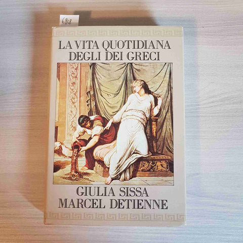 LA VITA QUOTIDIANA DEGLI DEI GRECI mitologia SISSA, DETIENNE 1991 CDE