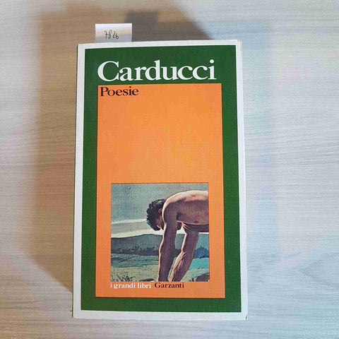 POESIE - GIOSUE' CARDUCCI - GARZANTI 1991 Giorgio Barberi Squarotti