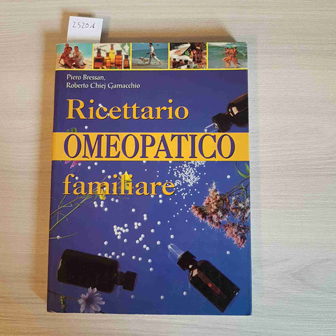 RICETTARIO OMEOPATICO FAMILIARE - BRESSAN, GAMACCHIO - GIUNTI - 2001