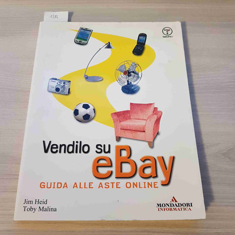 VENDILO SU EBAY GUIDA ALLE ASTE ONLINE - HEID MONDADORI tecniche vendita vendere