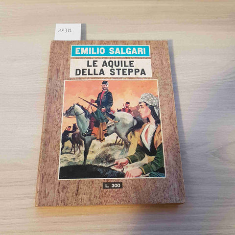 LE AQUILE DELLA STEPPA - EMILIO SALGARI - LE EDIZIONI DEL GABBIANO - 1966