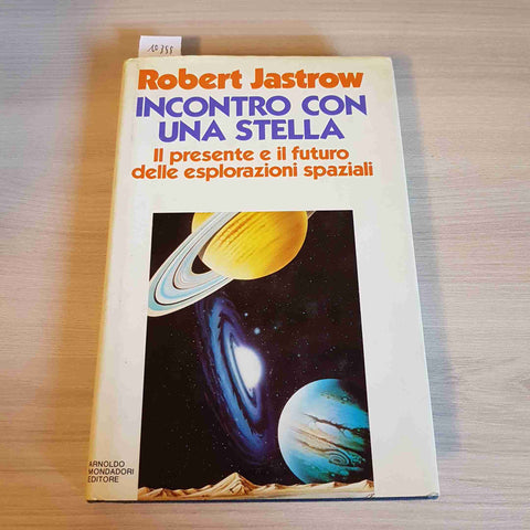 INCONTRO CON UNA STELLA - ROBERT JASTROW - MONDADORI - 1990