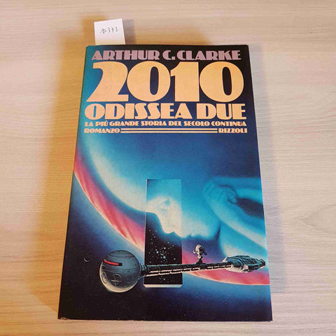 2010 ODISSEA DUE - ARTHUR C. CLARKE RIZZOLI 1° edizione aprile 1983 FANTASCIENZA