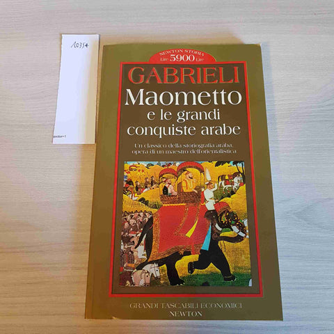 MAOMETTO E LE GRANDI CONQUISTE ARABE - GABRIELI - NEWTON - 1996