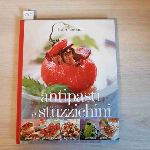 ANTIPASTI E STUZZICHINI - LIA AMBROSINI - DEL DUCA EDITORI - 2006