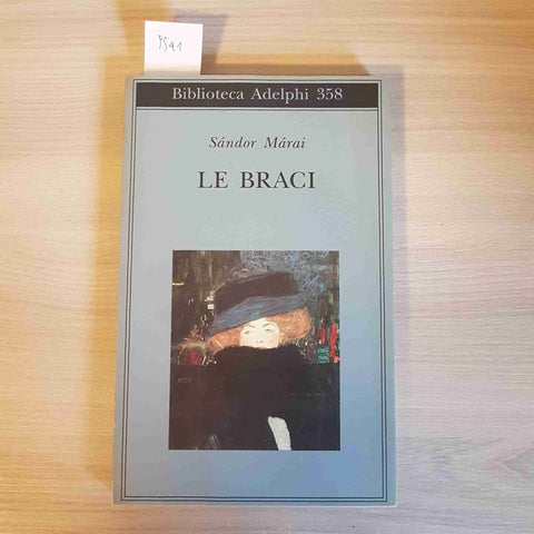 LE BRACI - SANDOR MARAI - ADELPHI - 1998