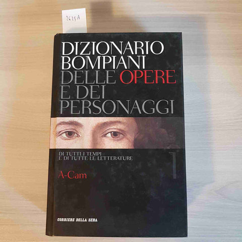 DIZIONARIO BOMPIANI DELLE OPERE E DEI PERSONAGGI A - CAM - CORRIERE DELLA SERA