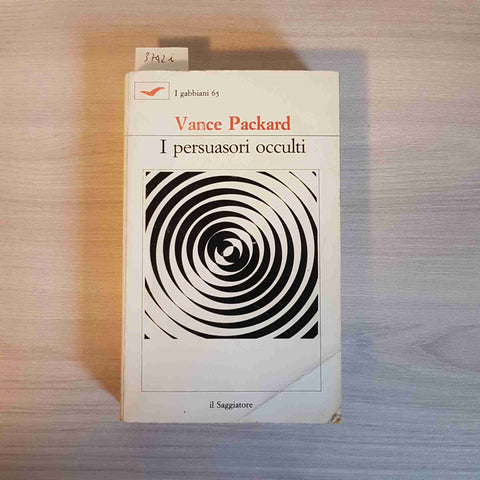 I PERSUASORI OCCULTI - VANCE PACKARD - IL SAGGATORE 1983 persuasione psicologia