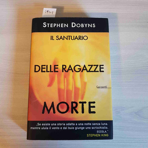 IL SANTUARIO DELLE RAGAZZE MORTE - STEPHEN DOBYNS 1°edizione GARZANTI - 1997