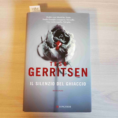 IL SILENZIO DEL GHIACCIO - TESS GERRITSEN - LONGANESI - 2011