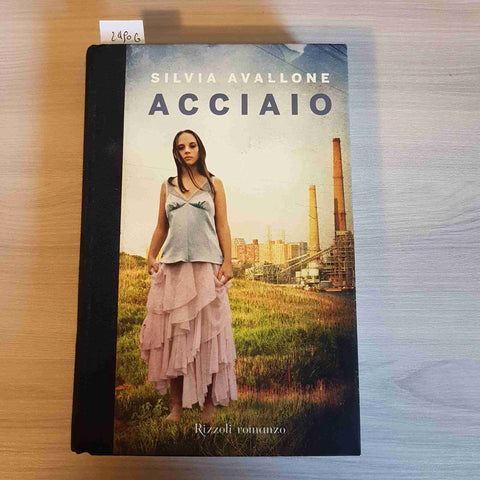 ACCIAIO - SILVIA AVALLONE - RIZZOLI - 2010