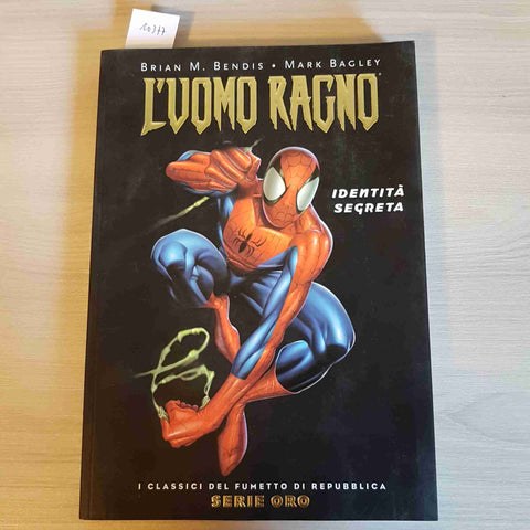 L'UOMO RAGNO IDENTITA' SEGRETA - BENDIS, BAGLEY - REPUBBLICA SERIE ORO - 2004