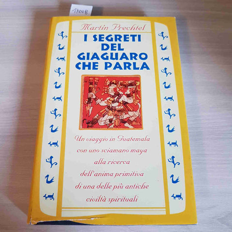 I SEGRETI DEL GIAGUARO CHE PARLA - MARTIN PRECHTEL - MONDOLIBRI - 1999