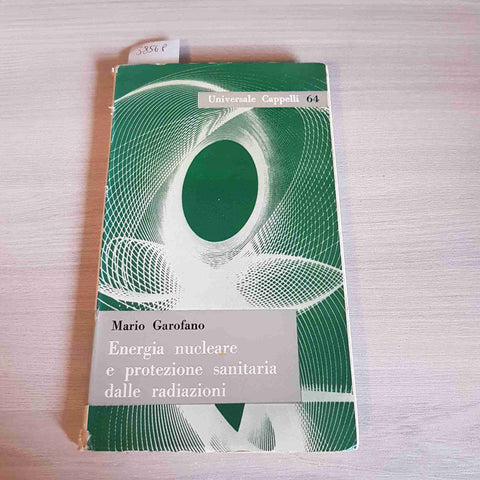 ENERGIA NUCLEARE E PROTEZIONE SANITARIA DALLE RADIAZIONI Mario Garofano autograf
