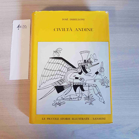 CIVILTA' ANDINE 36 - LE PICCOLE STORIE ILLUSTRATE - SANSONI - 1960